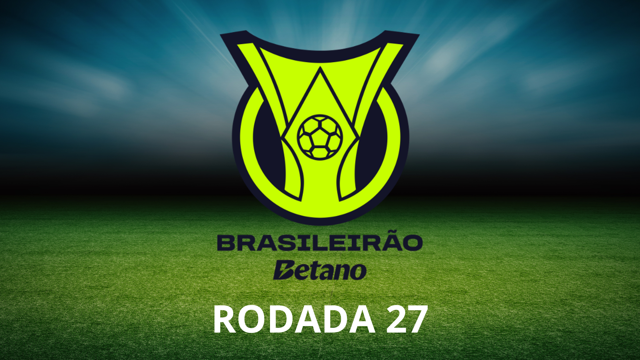 Confira todos os jogos da 27ª rodada do Brasileirão 2024